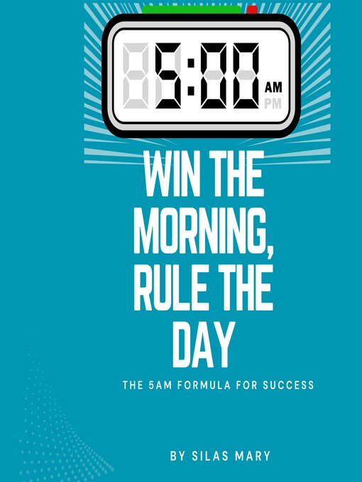 Title details for Win the Morning, Rule the Day by Silas Mary - Wait list